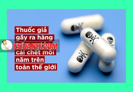 Thuốc giả và thuốc không đạt tiêu chuẩn chất lượng 6 thuốc giả